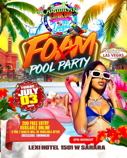 GET 1 TICKET FOR $22 (FOAM & POOL PARTY)