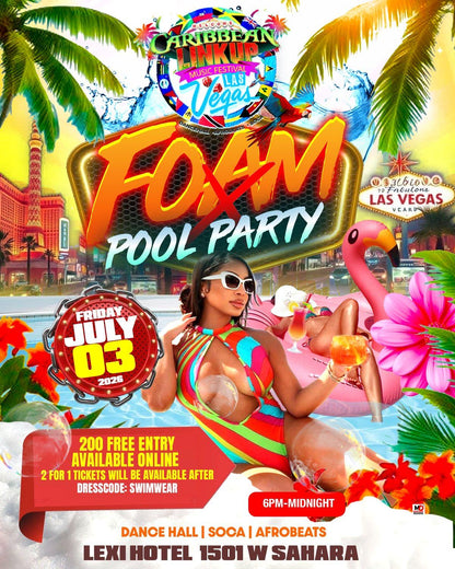 GET 1 TICKET FOR $22 (FOAM & POOL PARTY)
